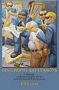 E-Book (epub) Disturbing Art Lessons von Eli Levin