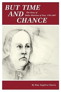 E-Book (epub) But Time and Chance von Fray Angelico Chavez, Angelico Chavez