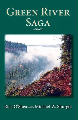 E-Book (epub) Green River Saga von Michael W. Shurgot, Rick O'Shea