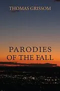 E-Book (epub) Parodies of the Fall von Thomas Grissom