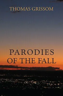 E-Book (epub) Parodies of the Fall von Thomas Grissom
