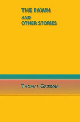 E-Book (epub) The Fawn and Other Stories von Thomas Grissom