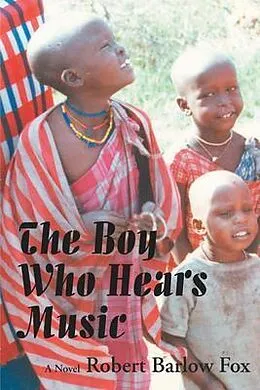 E-Book (epub) The Boy Who Hears Music von Robert Fox