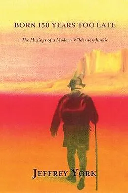 E-Book (epub) Born 150 Years Too Late von Jeffrey York