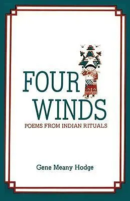 E-Book (epub) Four Winds, Poems from Indian Rituals von Gene Meany Hodge