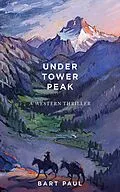 E-Book (epub) Under Tower Peak von Bart Paul