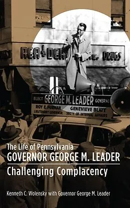E-Book (epub) The Life of Pennsylvania Governor George M. Leader von Kenneth C. Wolensky