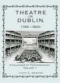 E-Book (epub) Theatre in Dublin, 1745-1820 von John C. Greene