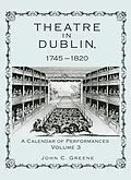 E-Book (epub) Theatre in Dublin, 1745-1820 von John C. Greene