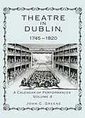 E-Book (epub) Theatre in Dublin, 1745-1820 von John C. Greene