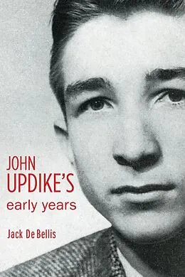 E-Book (epub) John Updike's Early Years von Jack De Bellis