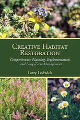 eBook (epub) Creative Habitat Restoration de Larry Lodwick