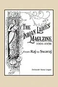 E-Book (epub) The Indian Ladies' Magazine, 1901-1938 von Deborah Anna Logan