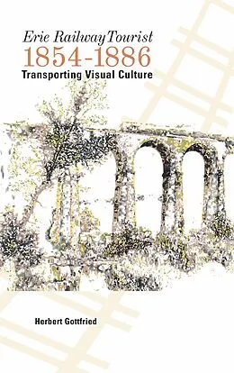 E-Book (epub) Erie Railway Tourist, 1854-1886 von Herbert Gottfried
