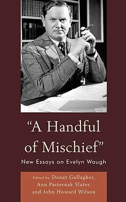 E-Book (epub) A Handful of Mischief von Donat Gallagher, Ann Pasternak Slater, John Howard Wilson