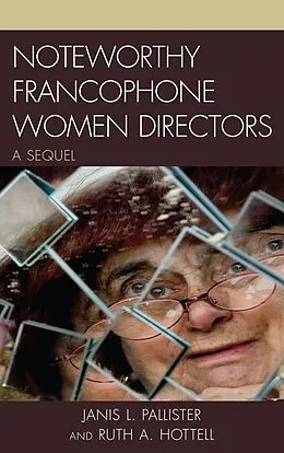 E-Book (epub) Noteworthy Francophone Women Directors von Ruth A. Hottell, Janis L. Pallister