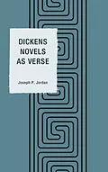 E-Book (epub) Dickens Novels as Verse von Joseph P. Jordan