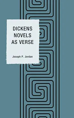 E-Book (epub) Dickens Novels as Verse von Joseph P. Jordan