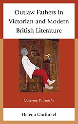 eBook (epub) Outlaw Fathers in Victorian and Modern British Literature de Helena Gurfinkel