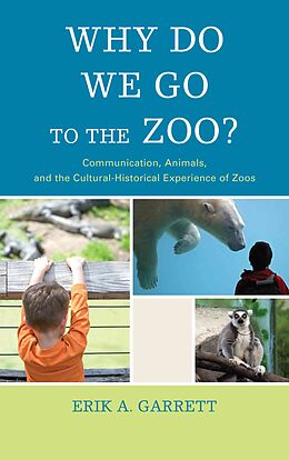 Fester Einband Why Do We Go to the Zoo? von Erik A. Garrett