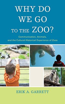 E-Book (epub) Why Do We Go to the Zoo? von Erik A. Garrett