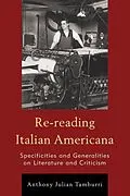 E-Book (epub) Re-reading Italian Americana von Anthony Julian Tamburri