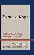 E-Book (epub) Bernard Kops von William Baker, Jeanette Roberts Shumaker