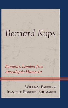 eBook (epub) Bernard Kops de William Baker, Jeanette Roberts Shumaker