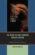 E-Book (epub) The Horse in Early Modern English Culture von Kevin de Ornellas