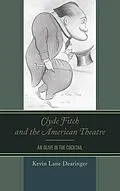 E-Book (epub) Clyde Fitch and the American Theatre von Kevin Lane Dearinger