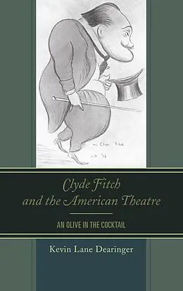 E-Book (epub) Clyde Fitch and the American Theatre von Kevin Lane Dearinger