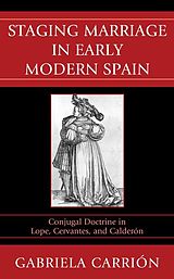 E-Book (epub) Staging Marriage in Early Modern Spain von Gabriela Carrión