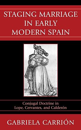 eBook (epub) Staging Marriage in Early Modern Spain de Gabriela Carrión