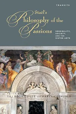 E-Book (epub) Stael's Philosophy of the Passions von Tili Boon Cuillé, Karyna Szmurlo