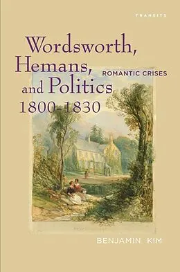E-Book (epub) Wordsworth, Hemans, and Politics, 1800-1830 von Benjamin Kim