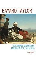 E-Book (epub) Bayard Taylor von Liam Corley