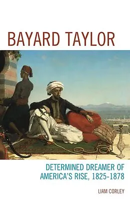E-Book (epub) Bayard Taylor von Liam Corley