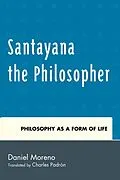 E-Book (epub) Santayana the Philosopher von Daniel Moreno