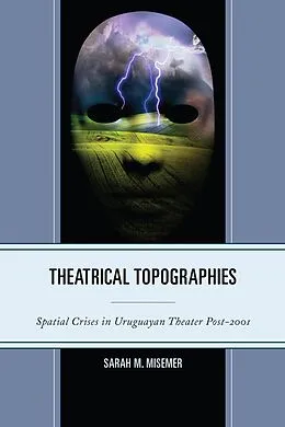 E-Book (epub) Theatrical Topographies von Sarah M. Misemer