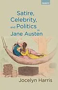 E-Book (epub) Satire, Celebrity, and Politics in Jane Austen von Jocelyn Harris