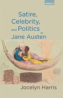 E-Book (epub) Satire, Celebrity, and Politics in Jane Austen von Jocelyn Harris