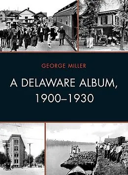 E-Book (epub) A Delaware Album, 1900-1930 von George David Miller