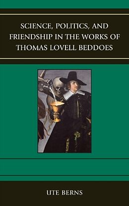 Livre Relié Science, Politics, and Friendship in the Works of Thomas Lovell Beddoes de Ute Berns