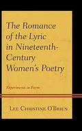E-Book (epub) The Romance of the Lyric in Nineteenth-Century Women's Poetry von Lee Christine O'Brien