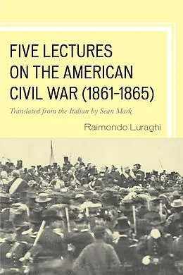 E-Book (epub) Five Lectures on the American Civil War, 1861-1865 von Raimondo Luraghi