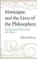 E-Book (epub) Montaigne and the Lives of the Philosophers von Alison Calhoun