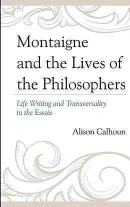 E-Book (epub) Montaigne and the Lives of the Philosophers von Alison Calhoun