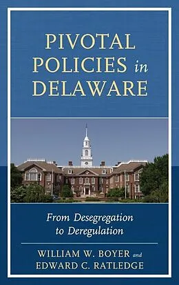 E-Book (epub) Pivotal Policies in Delaware von William W. Boyer, Edward C. Ratledge