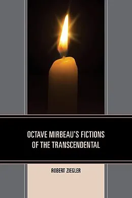 E-Book (epub) Octave Mirbeau's Fictions of the Transcendental von Robert Ziegler