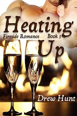 E-Book (epub) Fireside Romance Book 3: Heating Up von Drew Hunt